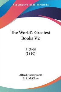 bokomslag The World's Greatest Books V2: Fiction (1910)