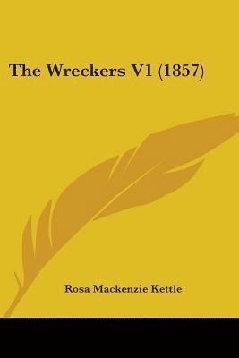 bokomslag The Wreckers V1 (1857)