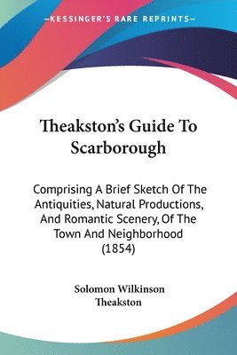 bokomslag Theakston's Guide To Scarborough