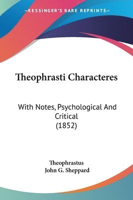 bokomslag Theophrasti Characteres: With Notes, Psychological And Critical (1852)