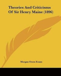 bokomslag Theories and Criticisms of Sir Henry Maine (1896)