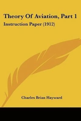 bokomslag Theory of Aviation, Part 1: Instruction Paper (1912)