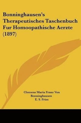 Bonninghausen's Therapeutisches Taschenbuch Fur Homoopathische Aerzte (1897) 1