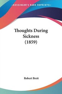 bokomslag Thoughts During Sickness (1859)