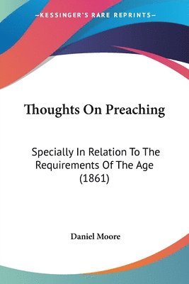 Daniel Moore - Thoughts On Preaching, Häftad