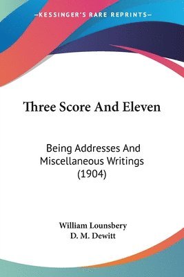 William Lounsbery - Three Score And Eleven, Häftad