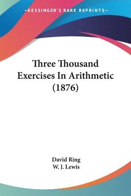 Three Thousand Exercises in Arithmetic (1876) 1