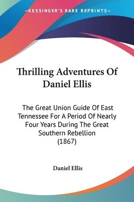 bokomslag Thrilling Adventures Of Daniel Ellis