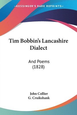 Tim Bobbin's Lancashire Dialect: And Poems (1828) 1