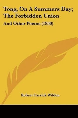 Tong, On A Summers Day; The Forbidden Union: And Other Poems (1850) 1