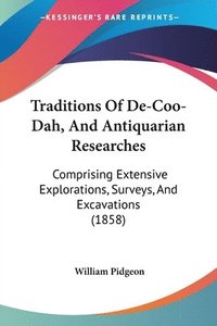 bokomslag Traditions Of De-Coo-Dah, And Antiquarian Researches