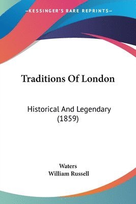 Waters, William Russell - Traditions Of London, Häftad