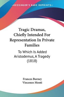 Tragic Dramas, Chiefly Intended For Representation In Private Families: To Which Is Added Aristodemus, A Tragedy (1818) 1