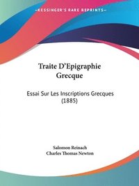 bokomslag Traite D'Epigraphie Grecque: Essai Sur Les Inscriptions Grecques (1885)