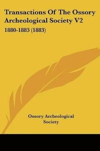 bokomslag Transactions of the Ossory Archeological Society V2: 1880-1883 (1883)