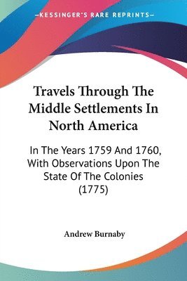 Travels Through The Middle Settlements In North America 1