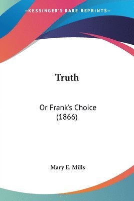 Truth: Or Frank's Choice (1866) 1