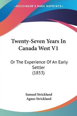 Twenty-seven Years In Canada West V1 1