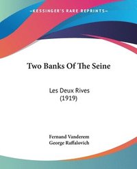 bokomslag Two Banks of the Seine: Les Deux Rives (1919)