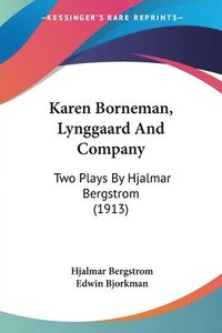 bokomslag Karen Borneman, Lynggaard and Company: Two Plays by Hjalmar Bergstrom (1913)