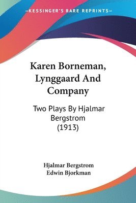 bokomslag Karen Borneman, Lynggaard and Company: Two Plays by Hjalmar Bergstrom (1913)