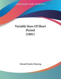 bokomslag Variable Stars of Short Period (1881)