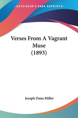 Verses from a Vagrant Muse (1893) 1