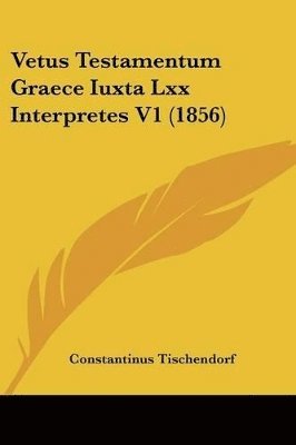 Vetus Testamentum Graece Iuxta Lxx Interpretes V1 (1856) 1