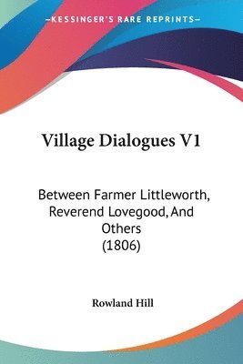 Rowland Hill - Village Dialogues V1, Häftad