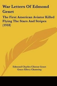 bokomslag War Letters of Edmond Genet: The First American Aviator Killed Flying the Stars and Stripes (1918)