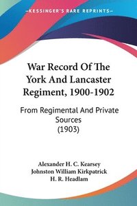 bokomslag War Record of the York and Lancaster Regiment, 1900-1902: From Regimental and Private Sources (1903)