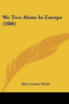 Mary Louise Ninde - We Two Alone In Europe (1886), Häftad