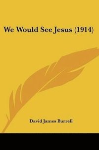 bokomslag We Would See Jesus (1914)