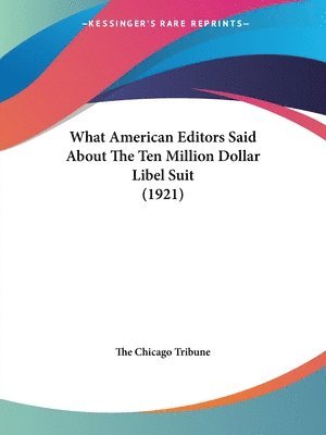 What American Editors Said about the Ten Million Dollar Libel Suit (1921) 1