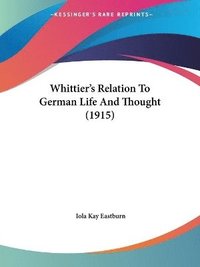 bokomslag Whittier's Relation to German Life and Thought (1915)