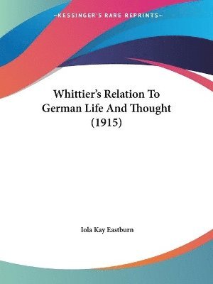 Whittier's Relation to German Life and Thought (1915) 1