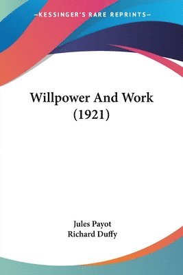 bokomslag Willpower and Work (1921)