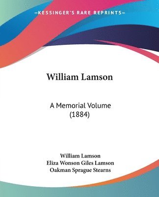 bokomslag William Lamson: A Memorial Volume (1884)