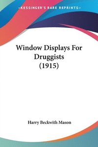 bokomslag Window Displays for Druggists (1915)