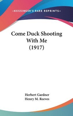 bokomslag Come Duck Shooting with Me (1917)