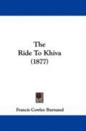 bokomslag The Ride to Khiva (1877)