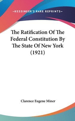 bokomslag The Ratification of the Federal Constitution by the State of New York (1921)