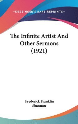 bokomslag The Infinite Artist and Other Sermons (1921)