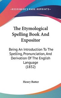 bokomslag Etymological Spelling Book And Expositor