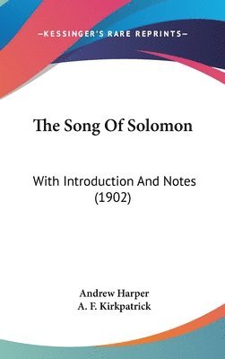 The Song of Solomon: With Introduction and Notes (1902) 1