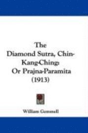 The Diamond Sutra, Chin-Kang-Ching: Or Prajna-Paramita (1913) 1