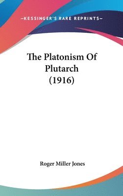 The Platonism of Plutarch (1916) 1