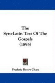 bokomslag The Syro-Latin Text of the Gospels (1895)