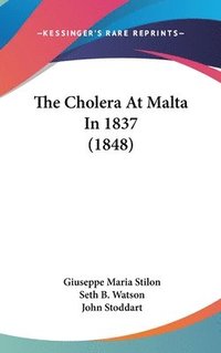 bokomslag The Cholera At Malta In 1837 (1848)