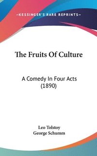 bokomslag The Fruits of Culture: A Comedy in Four Acts (1890)